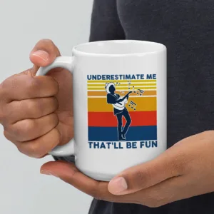 “Underestimate Me – That’ll Be Fun” Retro Guitarist Mug